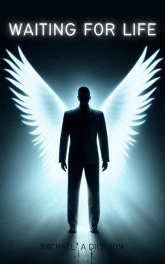 Waiting For Life (eBook, ePUB) - Dickison, Michael