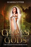 Graves of the Gods (The Fallen Elves, #4) (eBook, ePUB)