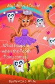 My Wobbly Tooth - What Happens when the Tooth Fairy Comes? (eBook, ePUB) My Wobbly Tooth - What Happens when the Tooth Fairy Comes? (eBook, ePUB)