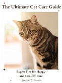 The Ultimate Cat Care Guide (eBook, ePUB)