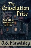 The Consolation Prize: And Other Stories of Myrcia (eBook, ePUB)
