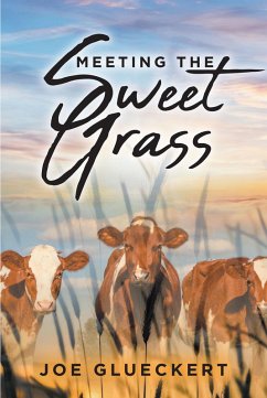 MEETING THE SWEET GRASS (eBook, ePUB) - Glueckert, Joe