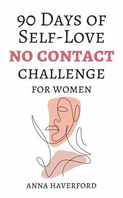 90 Days of Self-Love: No Contact Challenge for Women (eBook, ePUB) - Haverford, Anna
