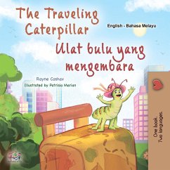 The Traveling Caterpillar Ulat bulu yang mengembara (English Malay Bilingual Collection) (eBook, ePUB)