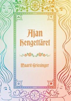 Ajan Hengettäret (eBook, ePUB) - Griesinger, Maarit
