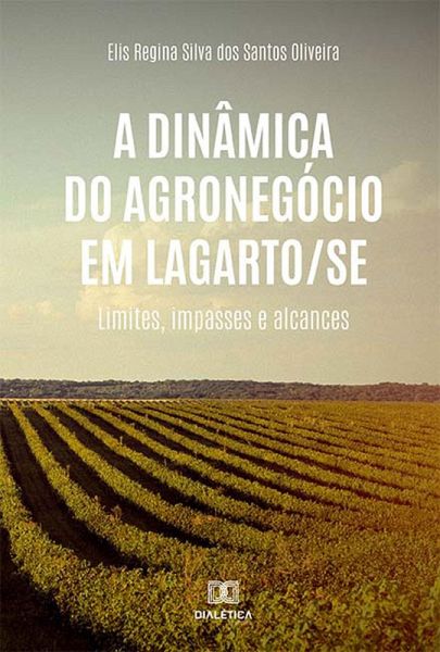 A dinâmica do agronegócio em Lagarto/SE (eBook, ePUB) A dinâmica do agronegócio em Lagarto/SE (eBook, ePUB)