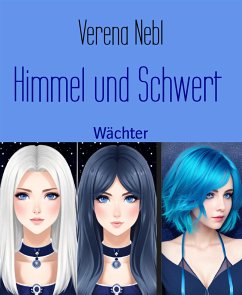 Himmel und Schwert (eBook, ePUB) - Nebl, Verena