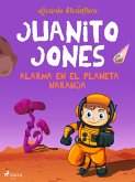 Juanito Jones - Alarma en el planeta Naranja (eBook, ePUB)