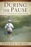During the Pause: A Collection of Tanka Poems (eBook, ePUB)
