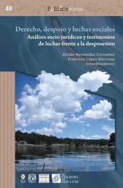 Derecho, despojo y luchas sociales (eBook, ePUB) - Hernández Cervantes, Aleida; López Bárcenas, Francisco