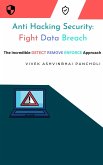 Anti Hacking Security: Fight Data Breach (eBook, ePUB) Anti Hacking Security: Fight Data Breach (eBook, ePUB)