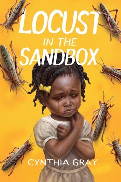 Locust in the Sandbox (eBook, ePUB) - Gray, Cynthia