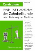 Curriculum Ethik und Geschichte der Zahnheilkunde unter Einbezug der Medizin (eBook, ePUB)