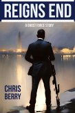 Reigns End (A Ghost Force Story) (eBook, ePUB)