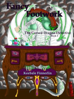 Fancy Footwork (The Cursed Dragon Detective, #1) (eBook, ePUB) - Finnerlin, Keebale