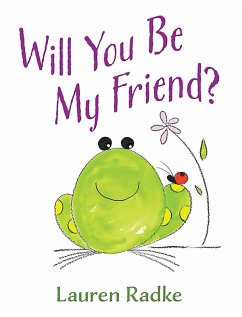 Will You Be My Friend? (eBook, ePUB) - Radke, Lauren