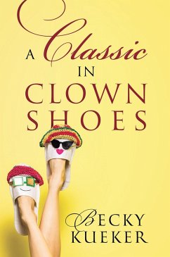 Classic in Clown Shoes (eBook, ePUB) - Kueker, Becky