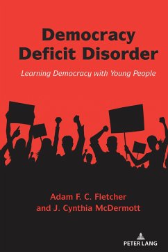 Democracy Deficit Disorder - Fletcher, Adam F.C.;McDermott, J. Cynthia