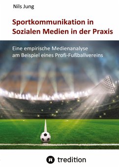 Sportkommunikation in Sozialen Medien in der Praxis - Jung, Nils