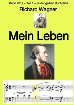Mein Leben - Teil1 - Farbe - Band 231e in der gelben Buchreihe - bei Jürgen Ruszkowski - Wagner, Richard