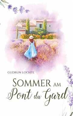 Sommer am Pont du Gard - Lochte, Gudrun