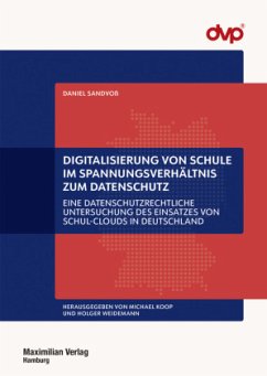 Digitalisierung von Schule im Spannungsverhältnis zum Datenschutz - Sandvoß, Daniel