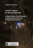 Amok-Lagen in Deutschland: Ausgewählte Fallbeispiele und kriminologische Erklärungsmuster
