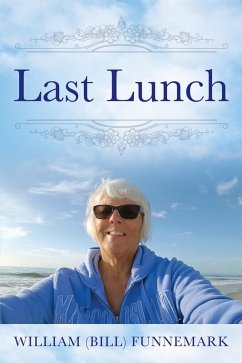 Last Lunch (eBook, ePUB) - Funnemark, William (Bill)