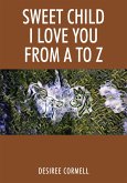 Sweet Child I Love You from A to Z (eBook, ePUB)