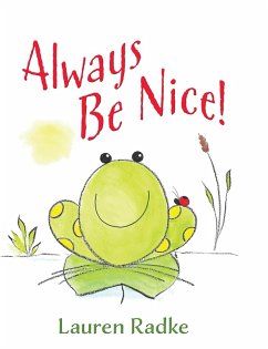 Always Be Nice! (eBook, ePUB) - Radke, Lauren