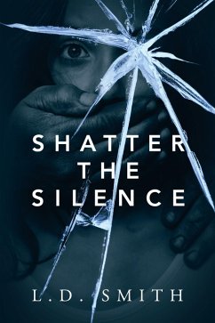 Cover Shatter the Silence (eBook, ePUB)