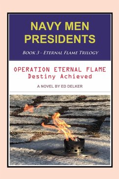 Cover NAVY MEN PRESIDENTS: Book 3 - Eternal Flame Trilogy (eBook, ePUB)