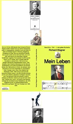 Mein Leben - Band 231e - Teil eins - 1 - in der gelben Buchreihe - bei Jürgen Ruszkowski (eBook, ePUB) - Wagner, Richard