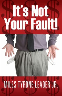 It's Not Your Fault! (eBook, ePUB) - Leader Jr., Miles Tyrone