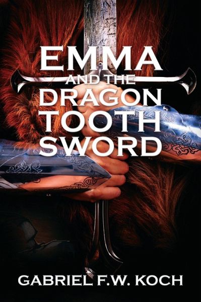 Emma and the Dragon Tooth Sword (eBook, ePUB) Emma and the Dragon Tooth Sword (eBook, ePUB)