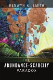 Abundance-Scarcity Paradox (eBook, ePUB) Abundance-Scarcity Paradox (eBook, ePUB)