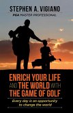 Enrich Your Life and the World with the Game of Golf (eBook, ePUB)