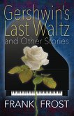 Gershwin's Last Waltz and Other Stories (eBook, ePUB)