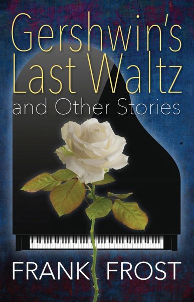 Gershwin's Last Waltz and Other Stories (eBook, ePUB) Gershwin's Last Waltz and Other Stories (eBook, ePUB)