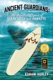 Ancient Guardians: The Hawaiian Legend of Sharktooth and Hawkeye (eBook, ePUB)