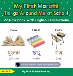 My First Marathi Things Around Me at School Picture Book with English Translations (Teach & Learn Basic Marathi words for Children, #14) (eBook, ePUB)