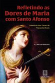 Refletindo as Dores de Maria com Santo Afonso (eBook, ePUB)