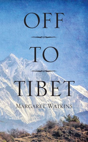 Off To Tibet (eBook, ePUB) Off To Tibet (eBook, ePUB)