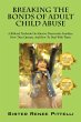 Breaking The Bonds Of Adult Child Abuse... - Bild 1