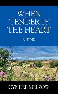 When Tender is the Heart (eBook, ePUB) - Melzow, Cyndee