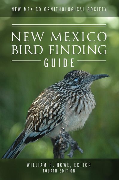 New Mexico Ornithological Society - New Mexico Bird Finding Guide (eBook, ePUB) New Mexico Ornithological Society - New Mexico Bird Finding Guide (eBook, ePUB)