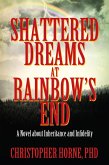 Shattered Dreams at Rainbow's End (eBook, ePUB)