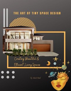 The Art of Tiny Space Design : Creating Beautiful and Efficient Living Spaces (Course) (eBook, ePUB) - Prasad, Vineeta