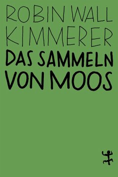 Das Sammeln von Moos (eBook, ePUB) - Kimmerer, Robin Wall