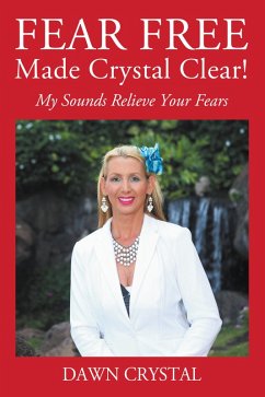 FEAR FREE Made Crystal Clear (eBook, ePUB) - Crystal, Dawn